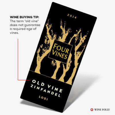 What do Old Vines mean wine buying tip by Wine Folly - 4 Vines Old Vine wine label